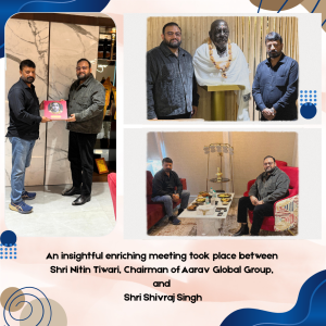 Nitin Tiwari Aarav Global Group and Shivraj Singh ji